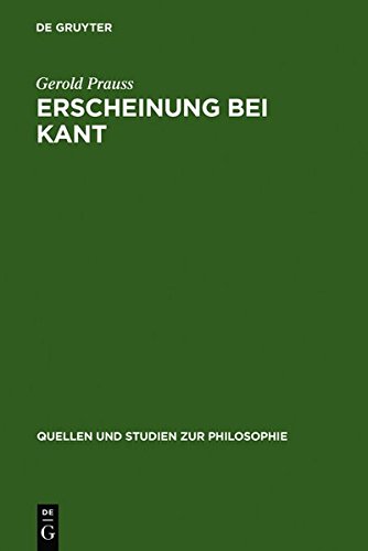Erscheinung bei Kant: Ein Problem der Kritik der reinen Vernunft (Quellen und Studien zur Philosophie, Band 1)
