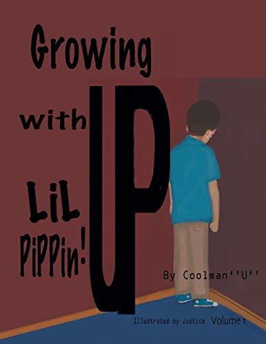 Growing Up with Lil Pippin: Volume I