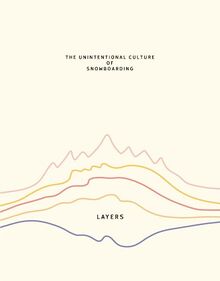 Layers: The Unintentional Culture of Snowboarding