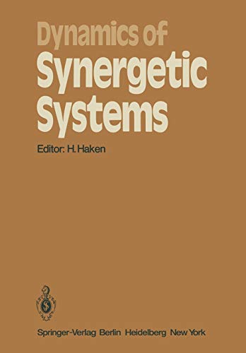 Dynamics of Synergetic Systems: Proceedings of the International Symposium on Synergetics, Bielefeld, Fed. Rep. of Germany, September 24-29, 1979 (Springer Series in Synergetics, 6, Band 6)