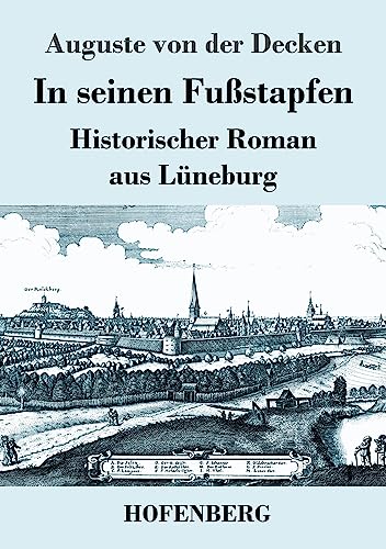 In seinen Fußstapfen: Historischer Roman aus Lüneburg