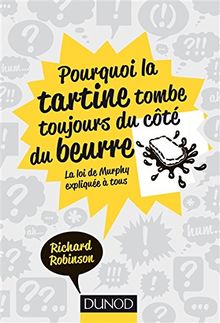 Pourquoi la tartine tombe toujours du côté du beurre : la loi de Murphy expliquée à tous