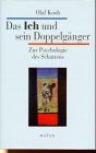 Das Ich und sein Doppelgänger. Zur Psychologie des Schattens