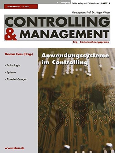 Anwendungssysteme im Controlling: Was treibt die Entwicklung? (ZfCM-Sonderheft)
