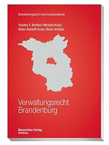 Verwaltungsrecht Brandenburg - Lehr- und Arbeitsbuch (Schriftenreihe der Brandenburgischen Kommunalakademie)