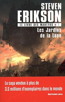 Le livre des martyrs. Vol. 1. Les jardins de la lune