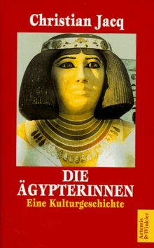 Die Ägypterinnen. Eine Kulturgeschichte