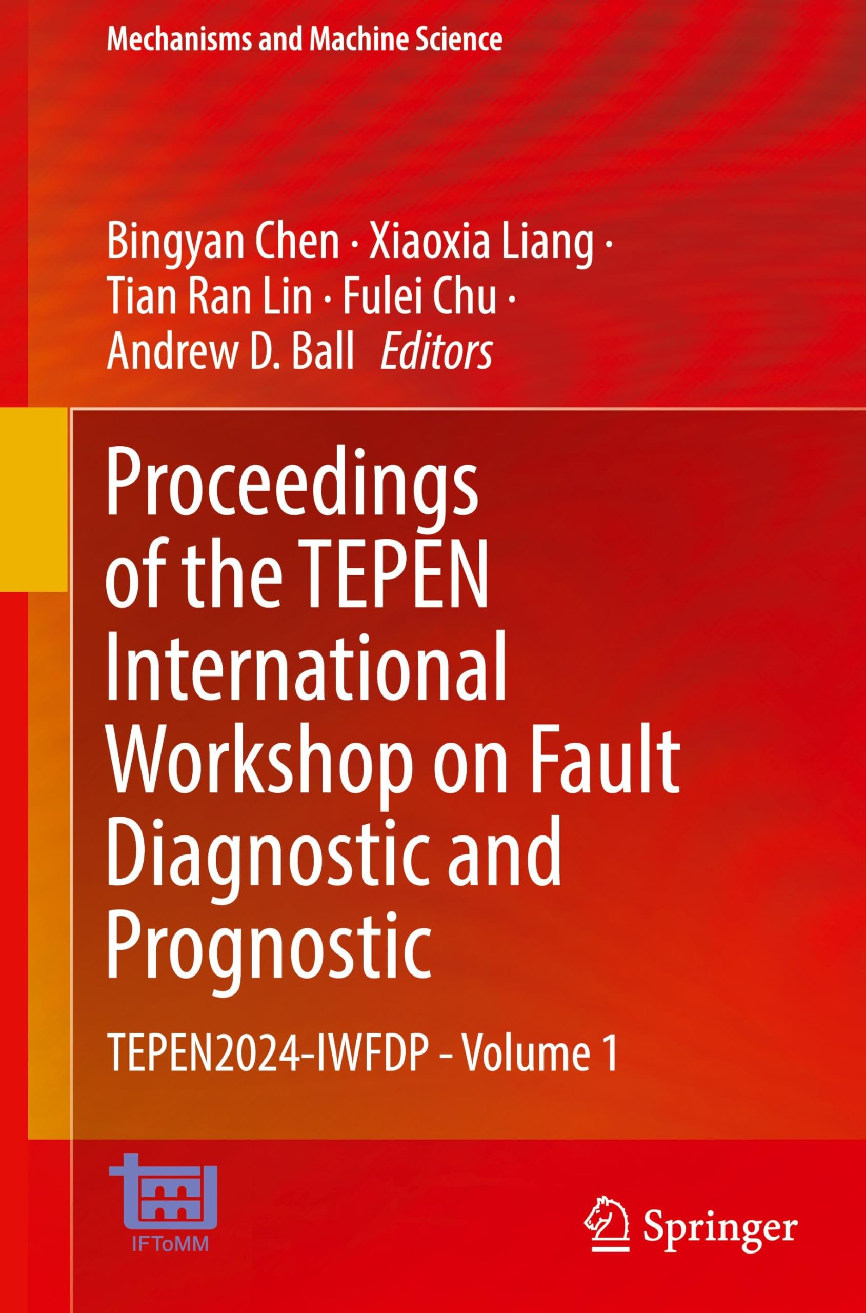 Proceedings of the TEPEN International Workshop on Fault Diagnostic and Prognostic: TEPEN2024-IWFDP - Volume 1 (Mechanisms and Machine Science, 170, Band 1)