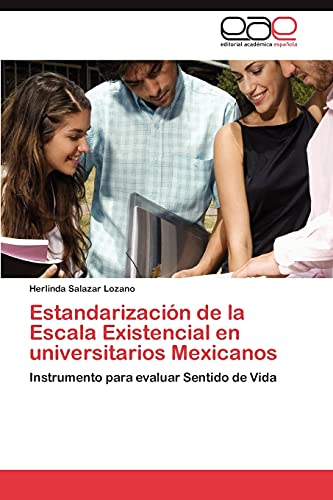 Estandarización de la Escala Existencial en Universitarios Mexicanos: Instrumento para evaluar Sentido de Vida