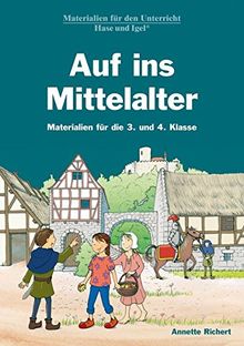 Auf ins Mittelalter: Materialien für die 3. und 4. Klasse