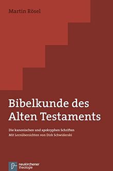 Bibelkunde des Alten Testaments: Die kanonischen und apokryphen Schriften - Mit Lernübersichten von Dirk Schwiderski