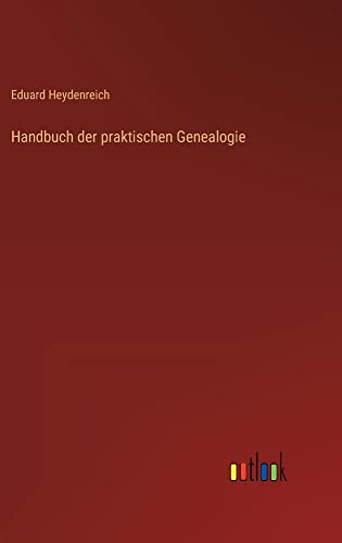 Handbuch der praktischen Genealogie