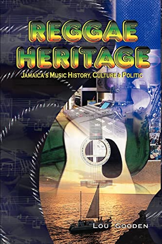 Lou Gooden Reggae Heritage, Jamaica's Music History, Culture & Politic