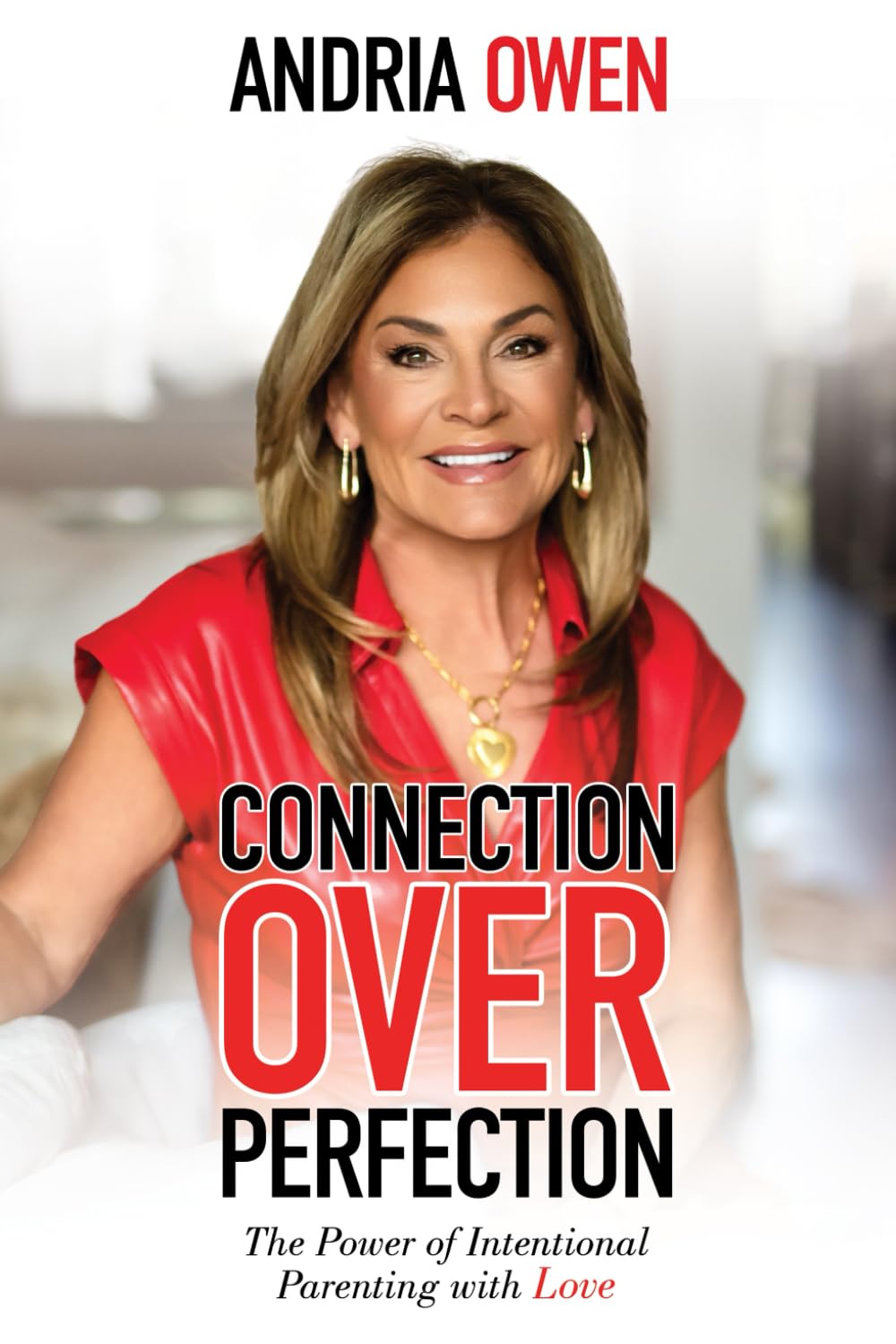 Connection Over Perfection: The Power of Intentional Parenting with Love