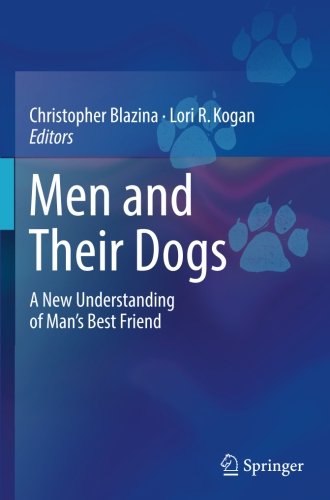 Men and Their Dogs: A New Understanding of Man's Best Friend