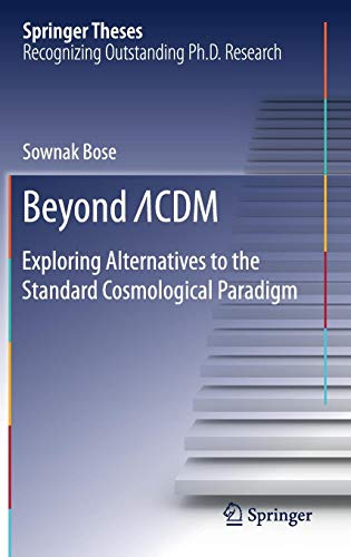 Beyond ΛCDM: Exploring Alternatives to the Standard Cosmological Paradigm (Springer Theses)