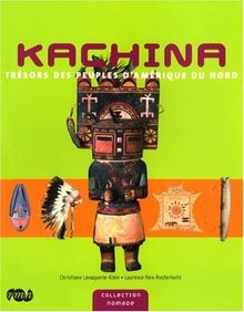 Kachina : trésors des peuples d'Amérique du Nord