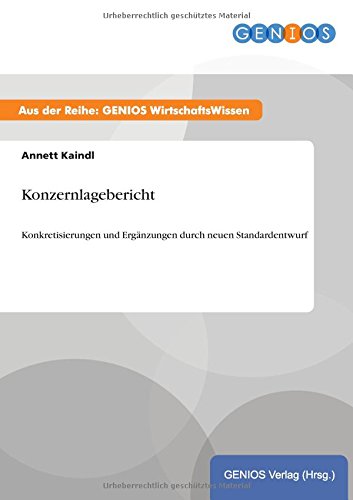 Konzernlagebericht: Konkretisierungen und Ergänzungen durch neuen Standardentwurf