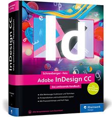 Adobe InDesign CC: Das umfassende Handbuch – Neuauflage des Standardwerks zu Adobe InDesign CC 2018