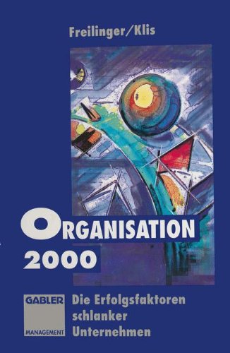 Organisation 2000: Die Erfolgsfaktoren schlanker Unternehmen (German Edition)