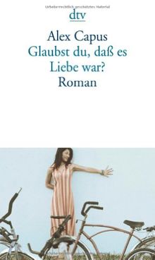 Glaubst du, daß es Liebe war?: Roman