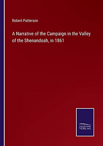 A Narrative of the Campaign in the Valley of the Shenandoah, in 1861