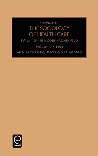Res Soc Hlth Care V12: 012 (Research in the Sociology of Health Care)
