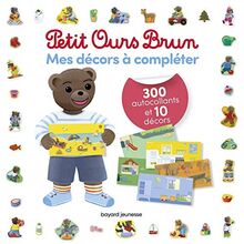 Mes décors à compléter Petit Ours Brun : 300 autocollants et 10 décors