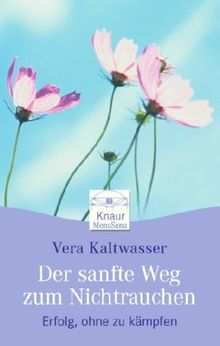 Der sanfte Weg zum Nicht-Rauchen: Erfolg, ohne zu kämpfen