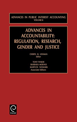 Advances in Accountability: Regulation, Research, Gender and Justice: v. 8 (Advances in Public Interest Accounting): Regulation, Research, Gender and ... 8 (Advances in Public Interest Accounting S.)