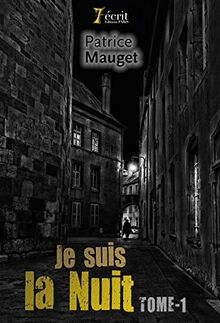 Je suis la nuit, Tome 1 : von Mauget, Patrice | Buch | Zustand sehr gut