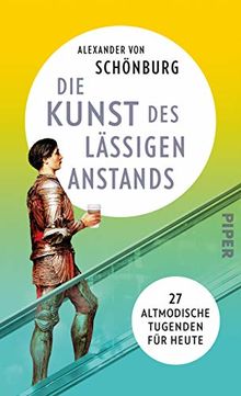 Die Kunst des lässigen Anstands: 27 altmodische Tugenden für heute