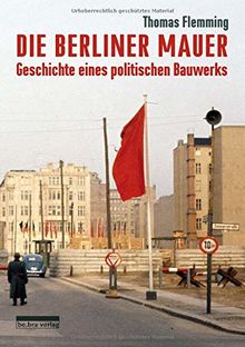 Die Berliner Mauer: Geschichte eines politischen Bauwerks von Flemming, Thomas | Buch | Zustand gut