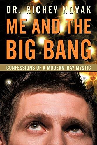 Me and the Big Bang: Confessions of a Modern-Day Mystic