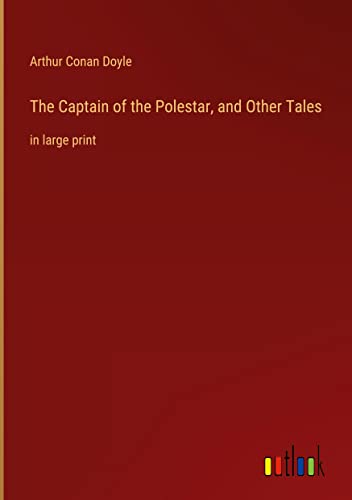 The Captain of the Polestar, and Other Tales: in large print