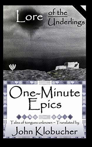 Lore of the Underlings: One-Minute Epics