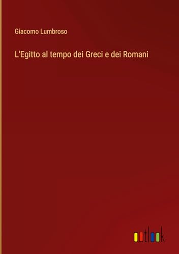 L'Egitto al tempo dei Greci e dei Romani