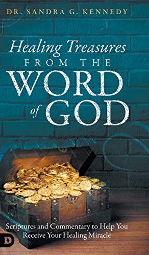 Healing Treasures from the Word of God: Scriptures and Commentary to Help You Receive Your Healing Miracle