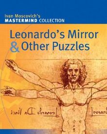 Ivan Moscovich's Mastermind Collection: Leonardo's Mirror & Other Puzzles (The Puzzlemaster)