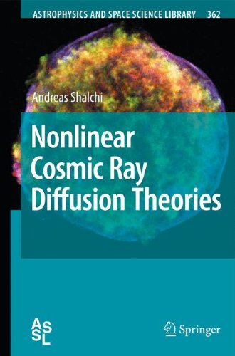 Nonlinear Cosmic Ray Diffusion Theories (Astrophysics and Space Science Library)