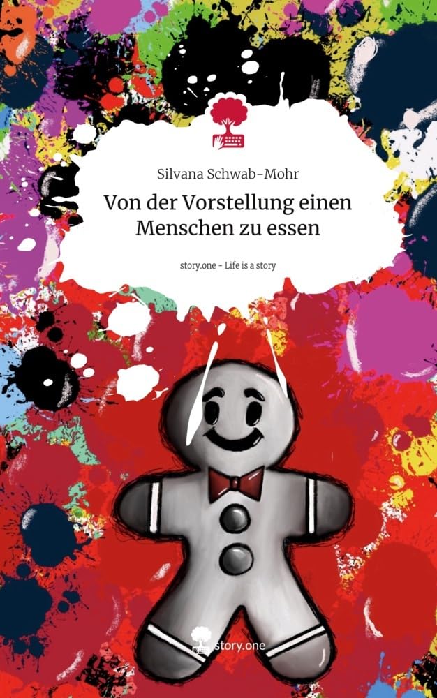 Von der Vorstellung einen Menschen zu essen. Life is a Story - story.one
