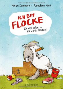 Ich bin Flocke: Zu viel Talent, zu wenig Möhren! von Dammann, Maren | Buch | Zustand sehr gut