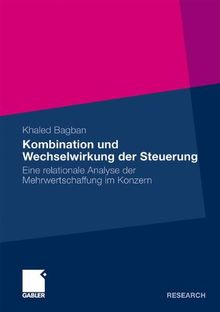 Kombination und Wechselwirkung der Steuerung: Eine relationale Analyse der Mehrwertschaffung im Konzern (German Edition)