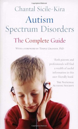 Autism Spectrum Disorders: The Complete Guide