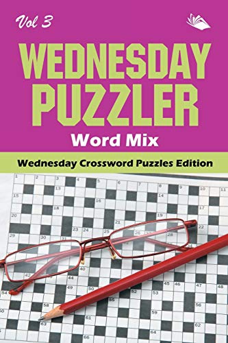 Wednesday Puzzler Word Mix Vol 3: Wednesday Crossword Puzzles Edition