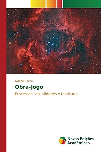 Obra-Jogo: Processos, visualidades e tessituras