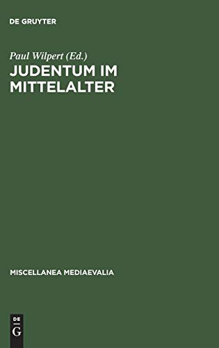 Judentum im Mittelalter: Beiträge zum christlich-jüdischen Gespräch (Miscellanea Mediaevalia, 4, Band 4)