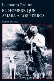 El hombre que amaba a los perros (Andanzas, Band 11)