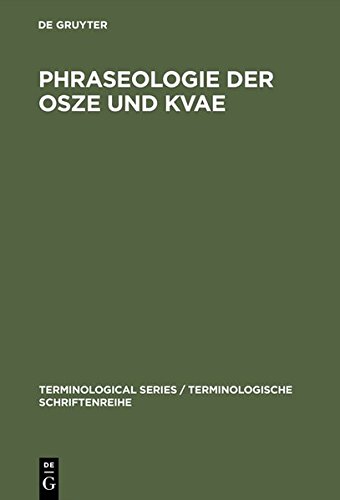 Phraseologie der OSZE und KVAE: Phraseologie der KSZE/OSZE und KVAE - von Helsinki 1975 bis Budapest 1994 (Terminological Series / Terminologische Schriftenreihe, Band 6)