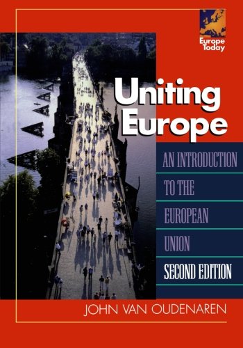Uniting Europe: An Introduction to the European Union (Europe Today)